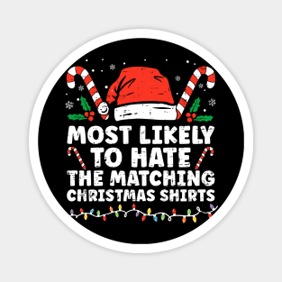 Most Likely To Hate Matching Christmas Funny Family Matching Magnet